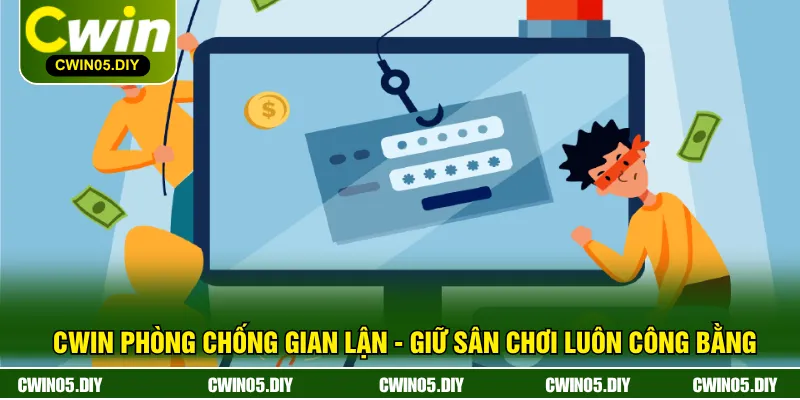 CWIN Phòng Chống Gian Lận - Giữ Sân Chơi Luôn Công Bằng