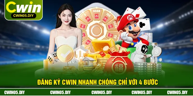 Đăng ký CWIN nhanh chóng chỉ với 4 bước