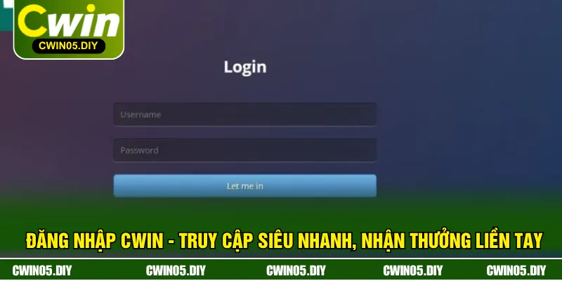 Đăng Nhập CWIN - Truy Cập Siêu Nhanh, Nhận Thưởng Liền Tay 